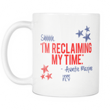 Reclaiming My Time - Mug